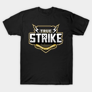 TRUE STRIKE T-Shirt